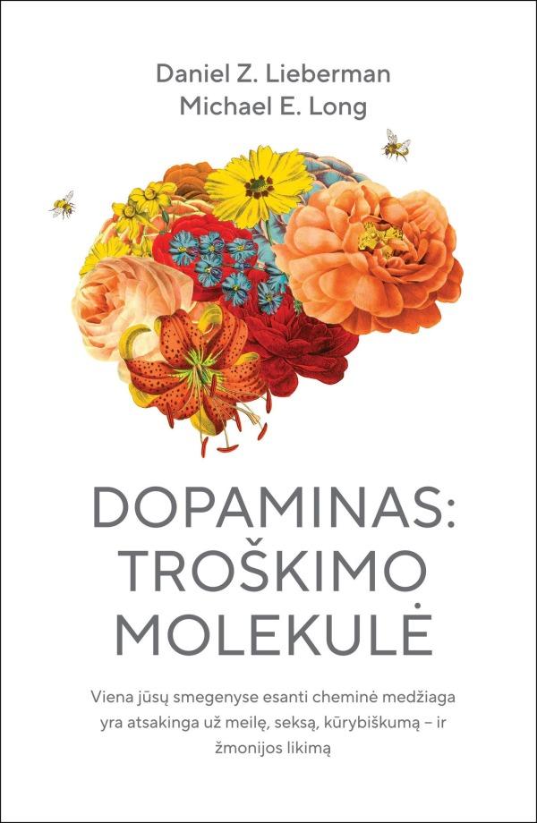 Dopaminas: troškimo molekulė - Daniel Z. Lieberman, Michael E. Long