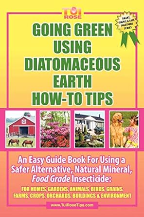 Going Green Using DiatomaceousEarth : How-To Tips