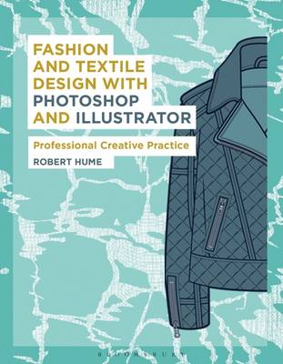 Fashion and Textile Design with Photoshop and Illustrator. Professional Creative Practice