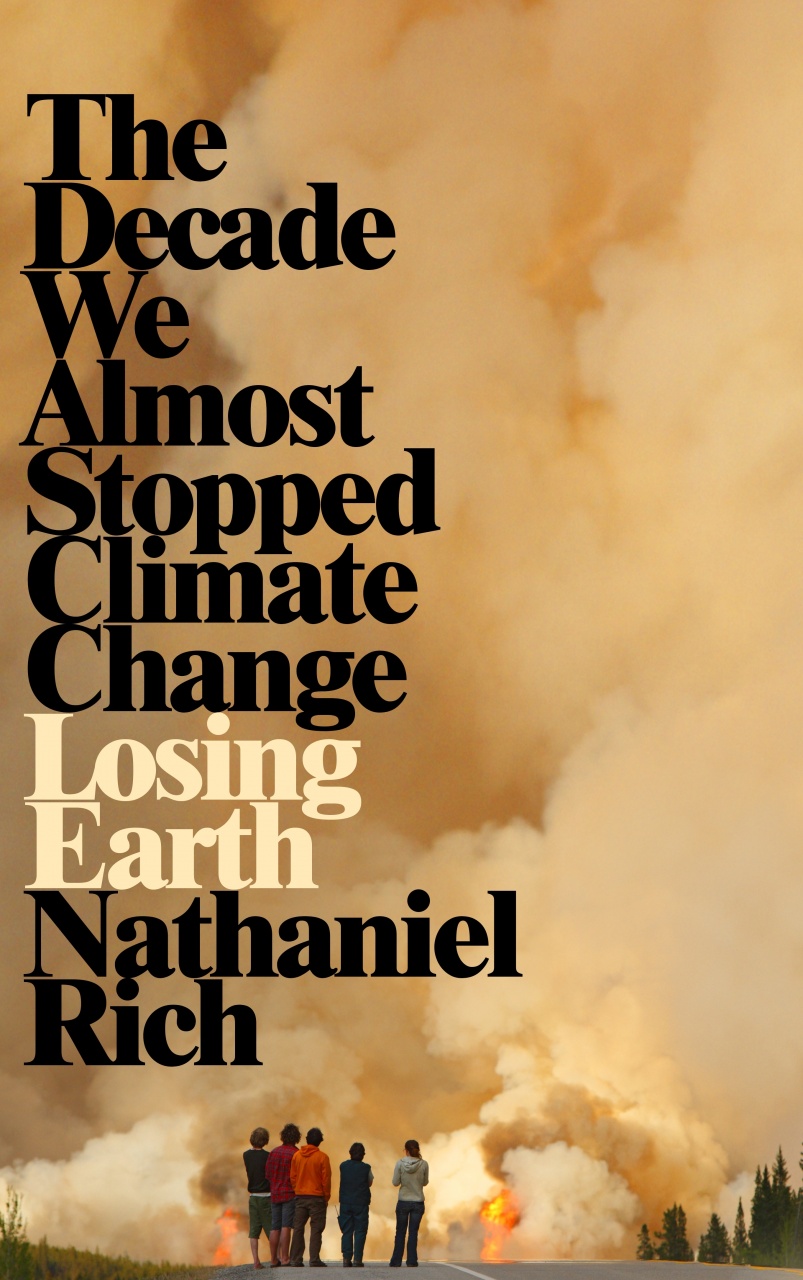 Losing Earth: The Decade We Could Have Stopped Climate