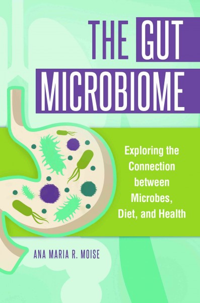 Gut Microbiome. Exploring the Connection between Microbes, Diet, and Health