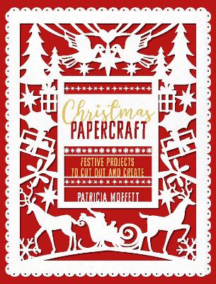 Christmas Papercraft : Festive projects to cut out and creat