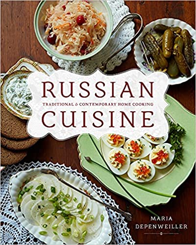 Russian Cuisine : Traditionaland Contemporary Home Cooking