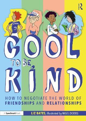 Cool to Be Kind: How to Negotiate the World of Friendships