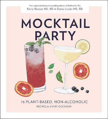 Mocktail Party : 75 Plant-Base d, Non-Alcoholic  Recipes