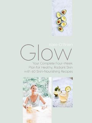 Glow : Your Complete Four-Week Plan for Healthy, Radiant Ski