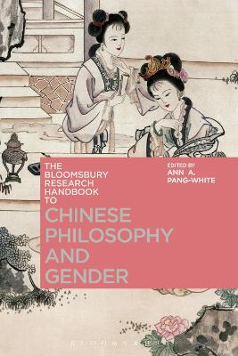 Chinese Philosophy and Gender The Bloomsbury Research Handbook