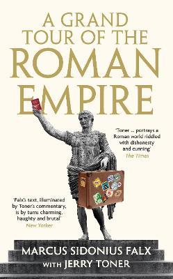 A Grand Tour of the Roman Empi re by Marcus Sidonius Falx