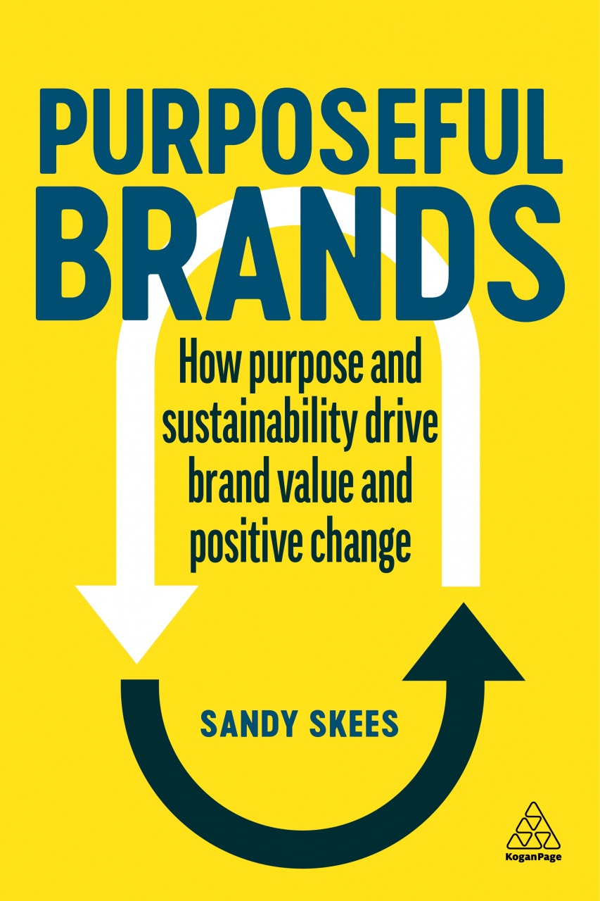 Purposeful Brands: How Purpose and Sustainability Drive Brand