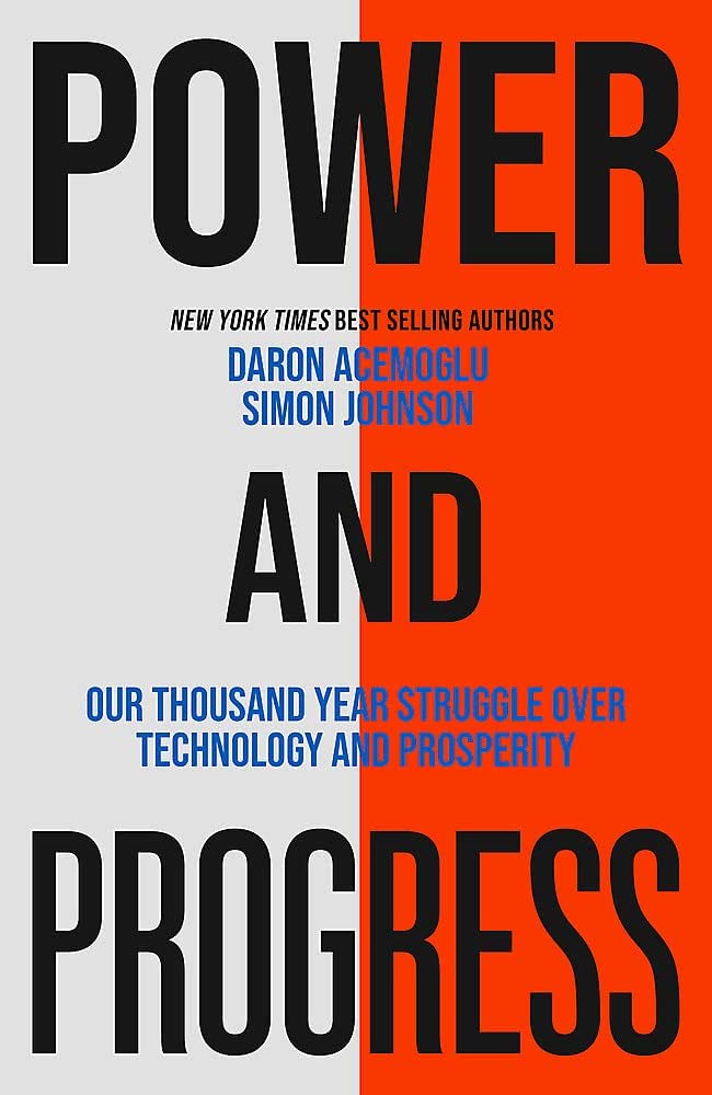 Power and Progress : Our Thous and-Year Struggle Over Technology