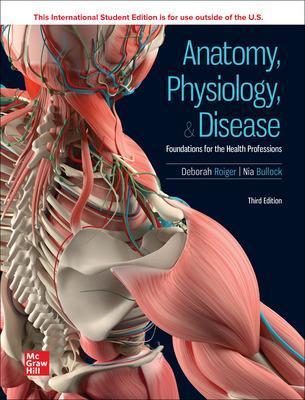 Anatomy, Physiology, & Disease : ISE Foundations for the Heat