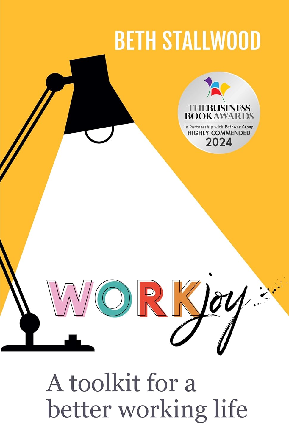 WorkJoy: A Toolkit for a Bette r Working Life