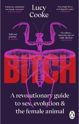 Bitch: A Revolutionary Guide to Sex, Evolution & the Female