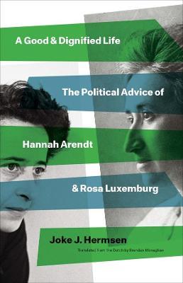 A Good and Dignified Life: The Political Advice of Rosa Luxe