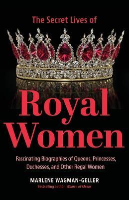 The Secret Lives of Royal Women