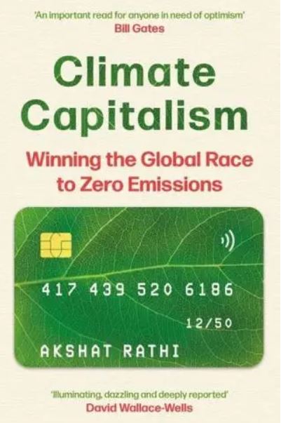 Climate Capitalism : Winning t e Global Race to Zero Emissions