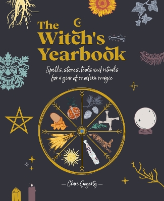 The Witch'S Yearbook: Spels, S tones, Tools and Rituals