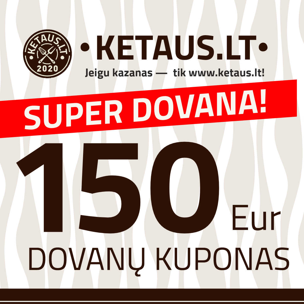150 Eur vertės dovanų kuponas KETAUS.LT