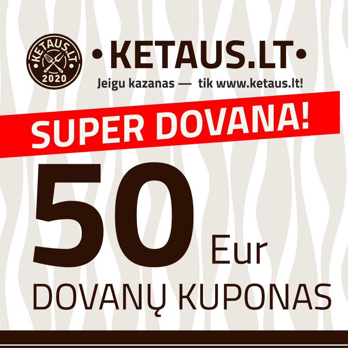 50 Eur vertės dovanų kuponas KETAUS.LT