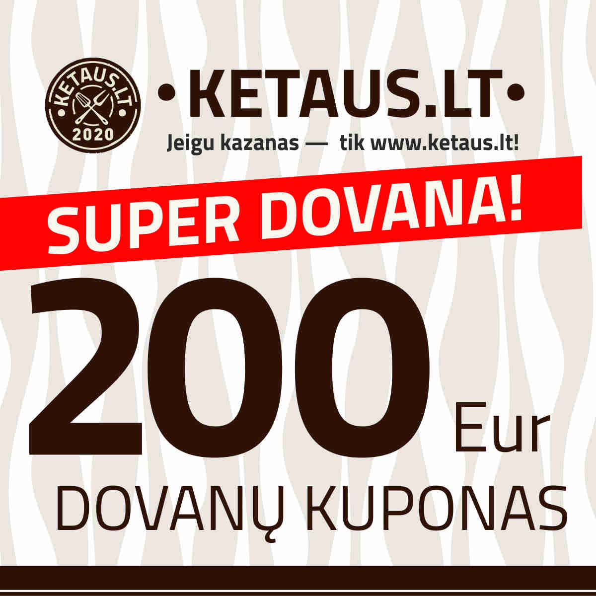 200 Eur vertės dovanų kuponas KETAUS.LT