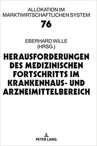 Herausforderungen des medizinischen Fortschritts im Krankenhaus- und Arzneimittelbereich: 24. Bad Orber Gespraeche ueber kontroverse Themen im Gesundheitswesen