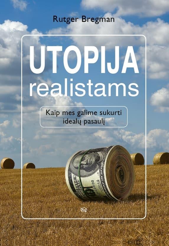 Utolija realistams: kaip mesgalime sukurti idealų pasaulį