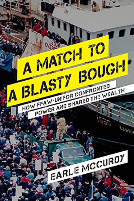 A Match to a Blasty Bough: How FFAW-Unifor confronted power and shared the wealth