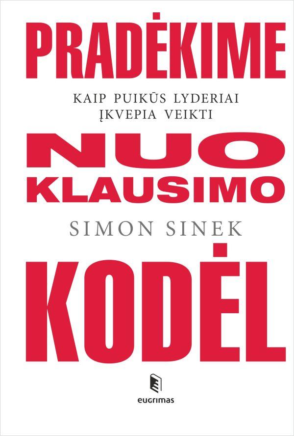 Pradėkime nuo klausimo KODĖL?