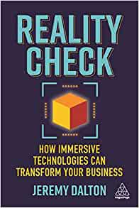 Reality Check. How Immersive Technologies Can Transform Your Business
