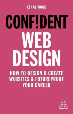 Confident Web Design: How to Design and Create Wbsites and