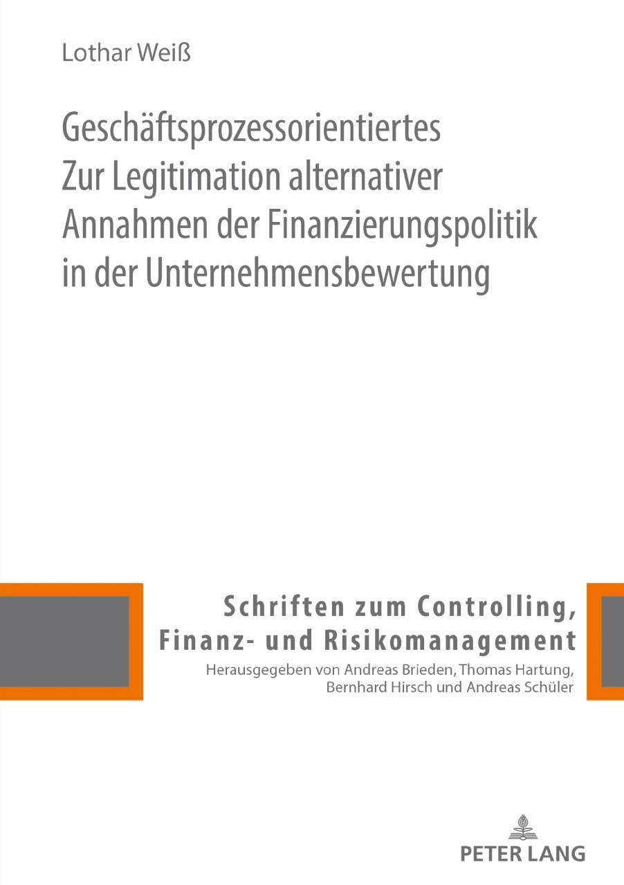 Zur Legitimation alternativer Annahmen der Finanzierungspolitik in der Unternehmensbewertung