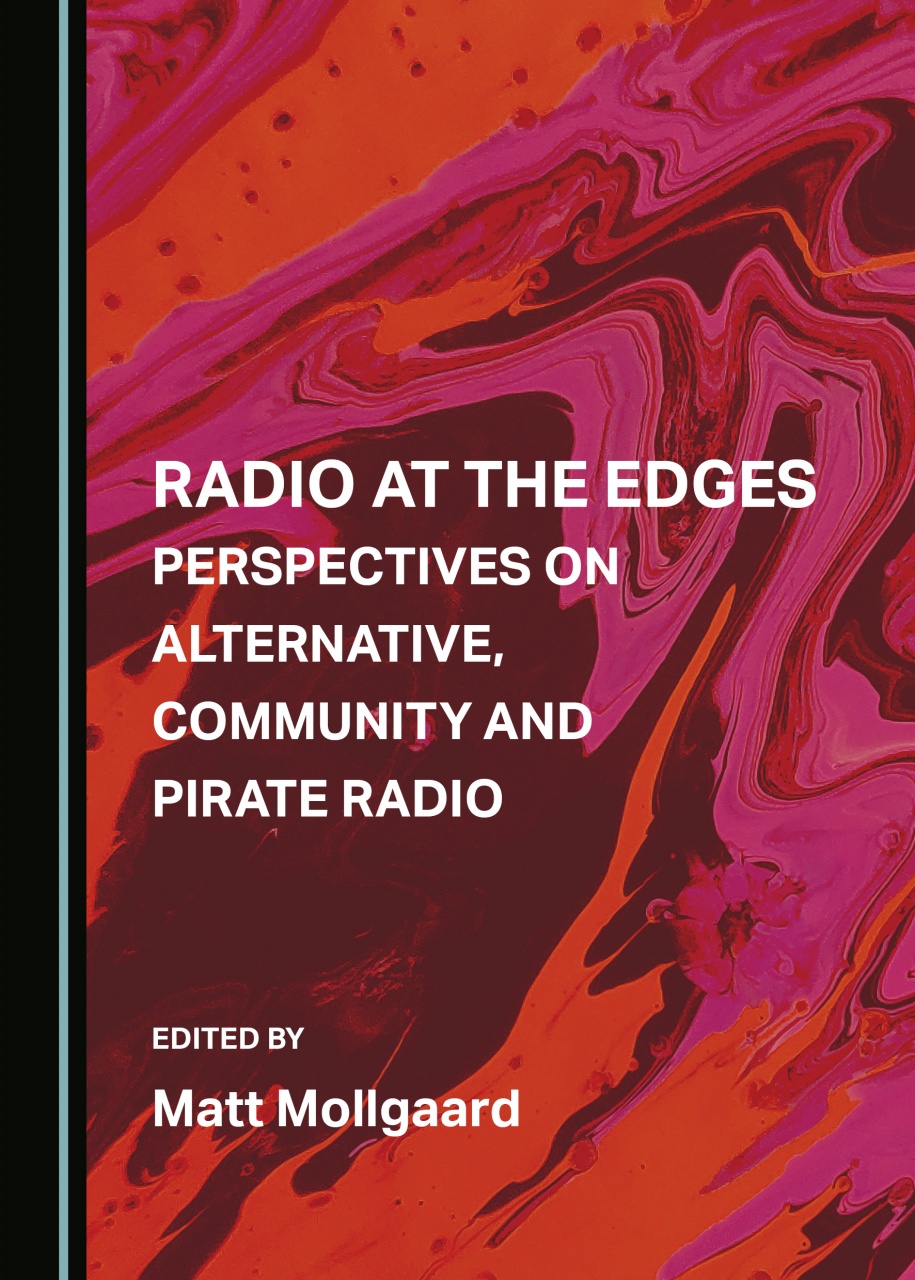 Radio at the Edges: Perspectives on Alternative, Community and Pirate Radio