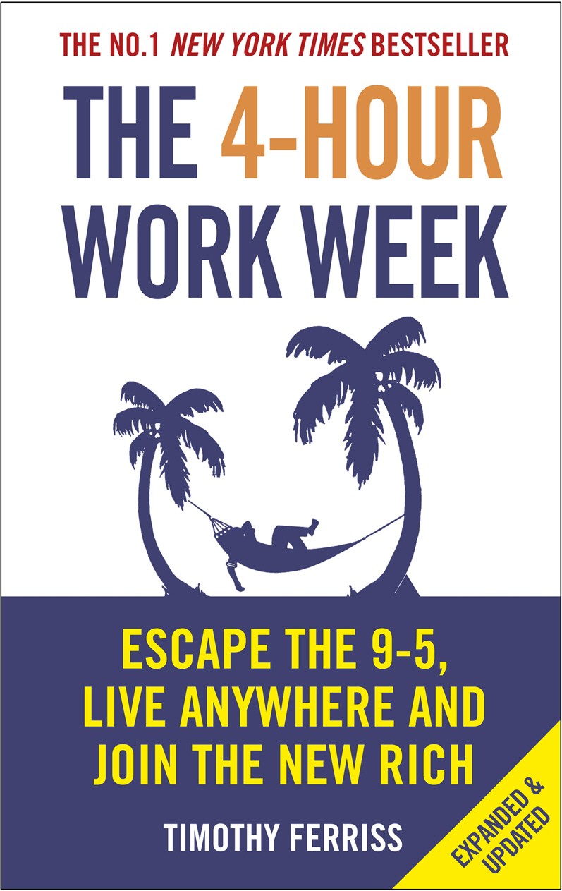The 4-Hour Work Week: Escape 9-5, Live Anywhere