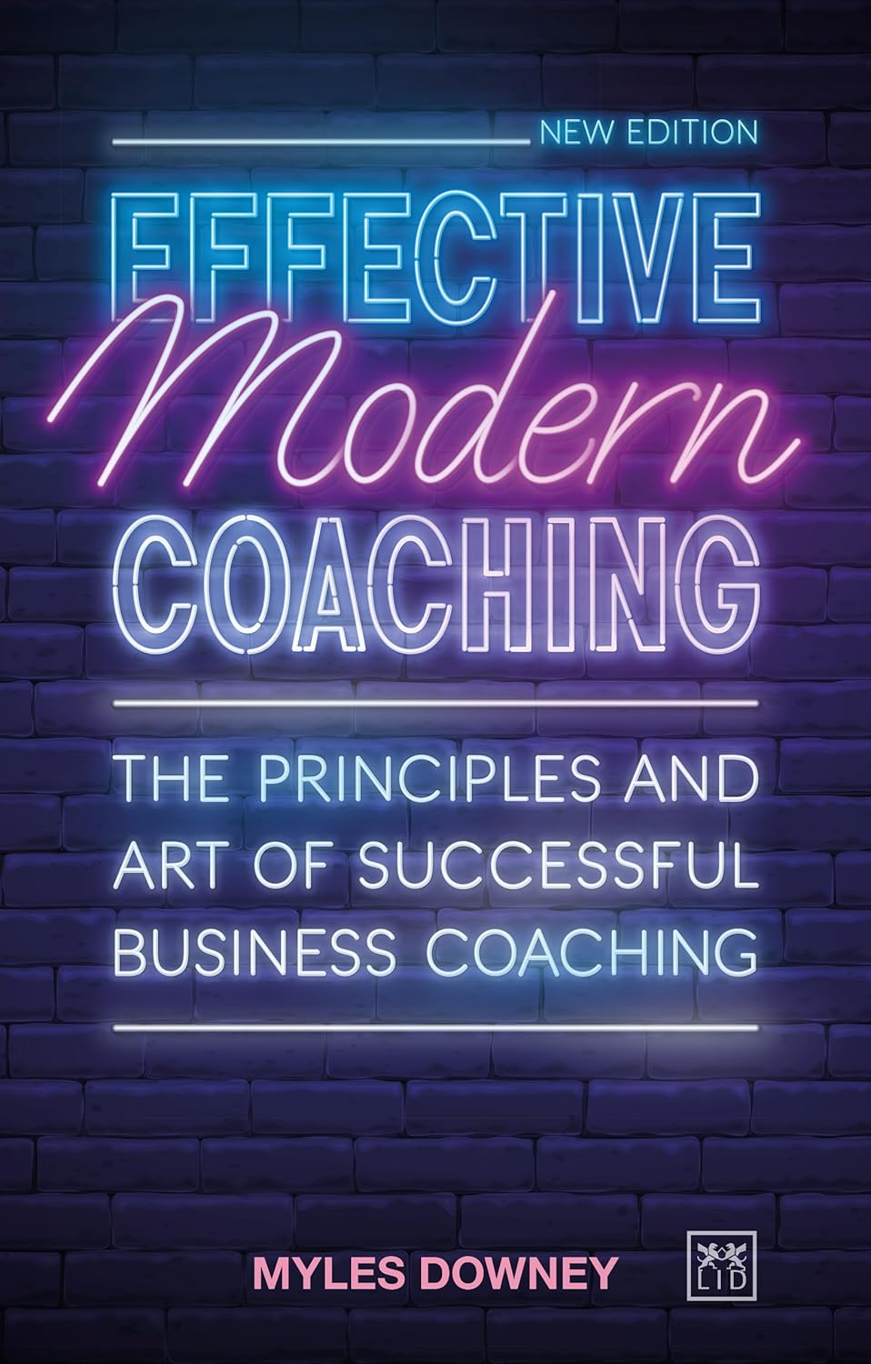 Effective Modern Coaching: The principles and art of successful business coaching