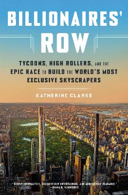 Billionaires' Row: Tycoons, Hi gh Rollers, and the Epic Race