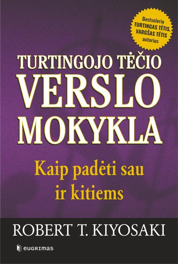 Turtingojo tėčio verslo mokykla. Kaip padėti sau ir kitiems