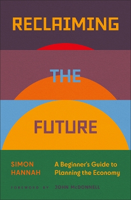Reclaiming the Future: A Begin ner's Guide to Planning the Ec