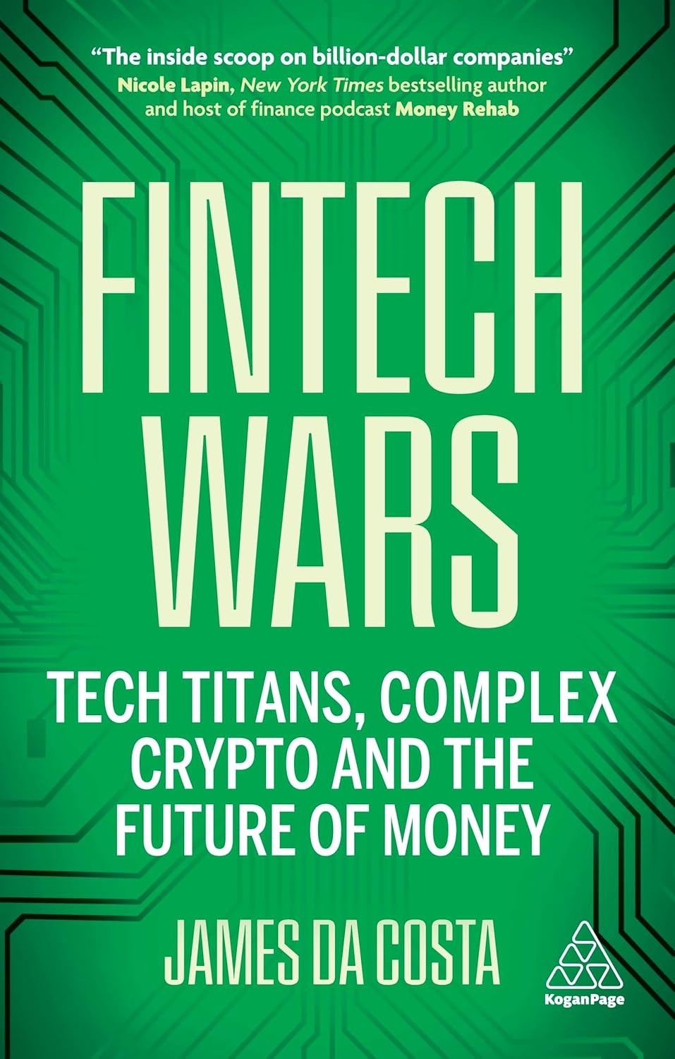 Fintech Wars: Tech Titans, Complex Crypto and the Future of Money