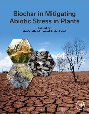 Biochar in Mitigating Abiotic Stress in Plants