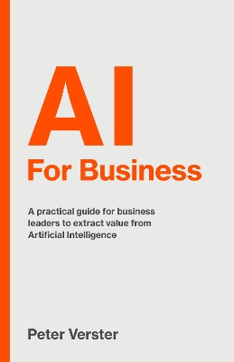 AI For Business : A practical guide for business leaders