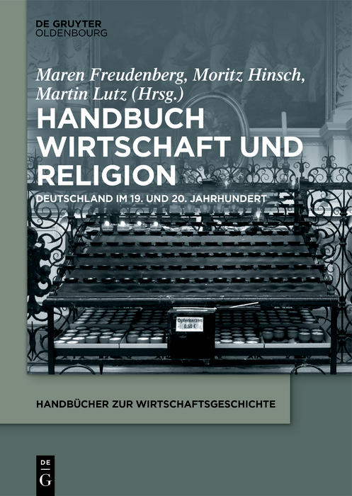 Handbuch Wirtschaft und Religion: Deutschland im 19. und 20. Jahrhundert