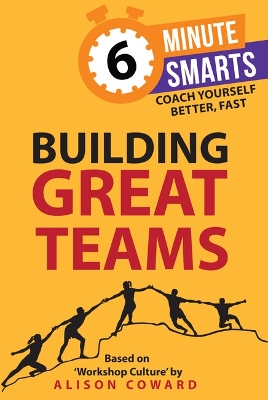 Building Great Teams (6 Minute Smarts)