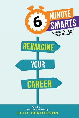Reimagine Your Career (6 Minut e Smarts)