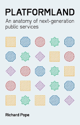 Platformland: An Anatomy of Next-Generation Public Service