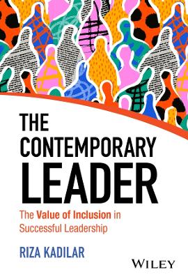 The Contemporary Leader: The Value of Inclusion in Successf