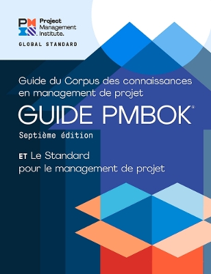 A Guide to the Project Management Body of Knowledge (PMBOK® Guide) - the Standard for Project Management (FRENCH)