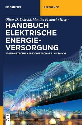 Handbuch elektrische Energieversorgung: Energietechnik und Wirtschaft im Dialog