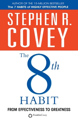 The 8th Habit: From Effectiven ess to Greatness