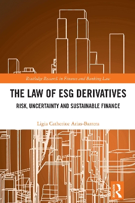 The Law of ESG Derivatives: Ri sk, Uncertainty and Sustainabi