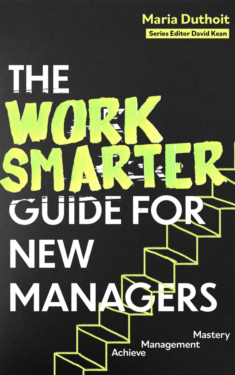 Work Smarter Guide for New Managers